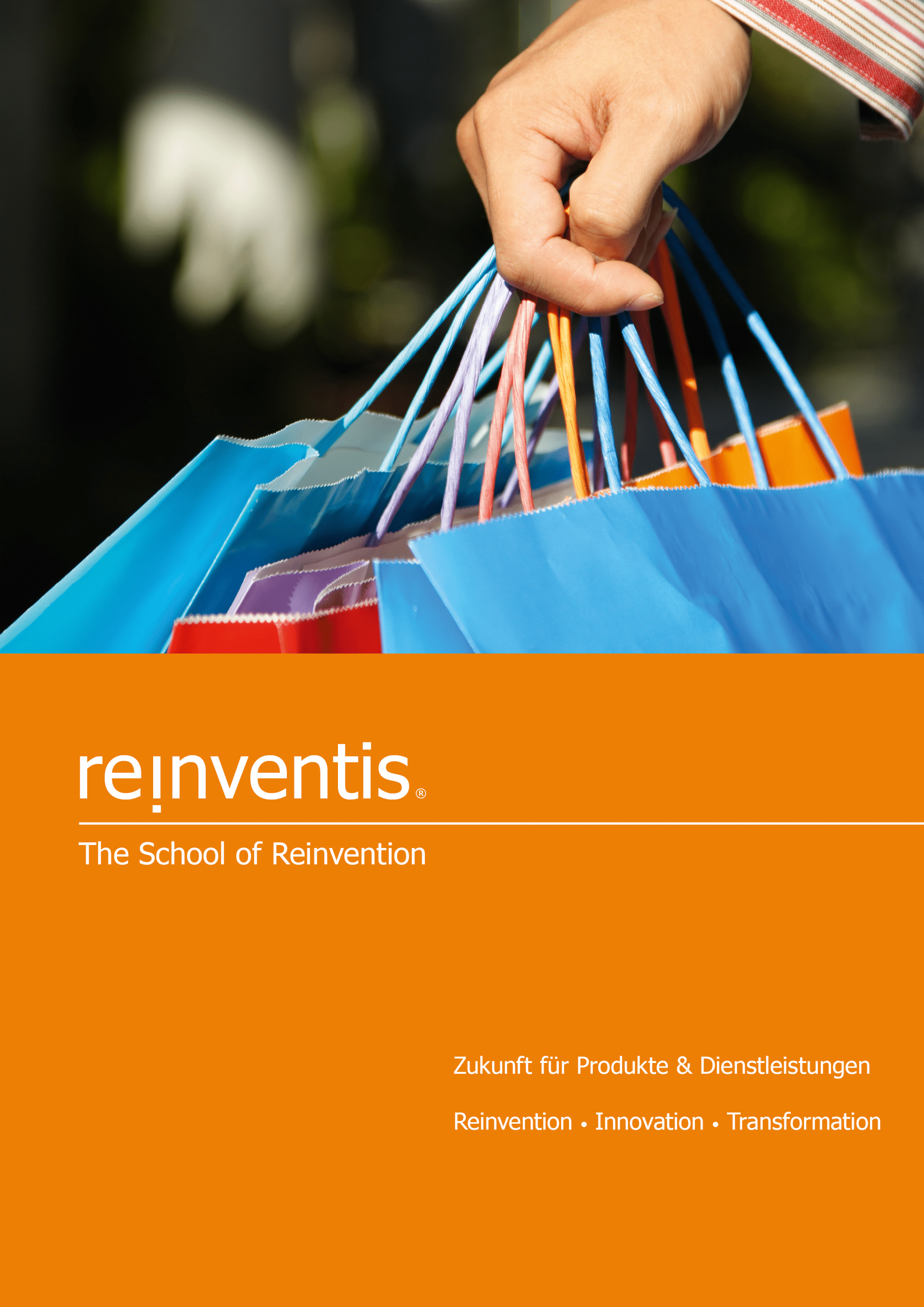 Zukunft für Produkte & Dienstleistungen - THE SCHOOL OF REINVENTION